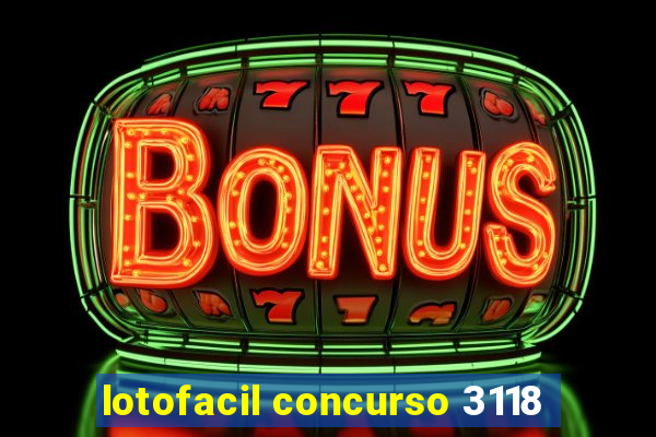 lotofacil concurso 3118