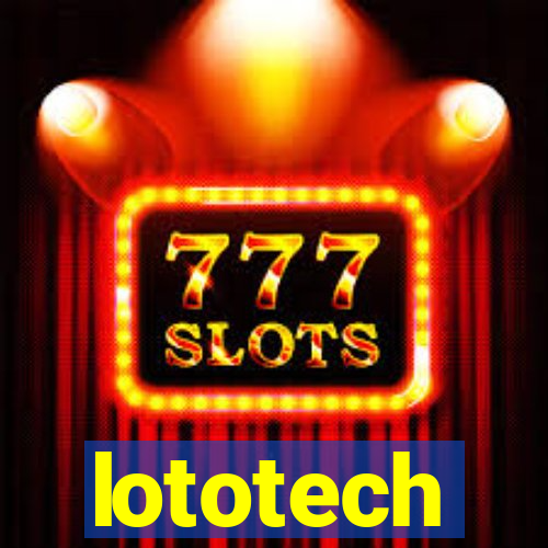 lototech