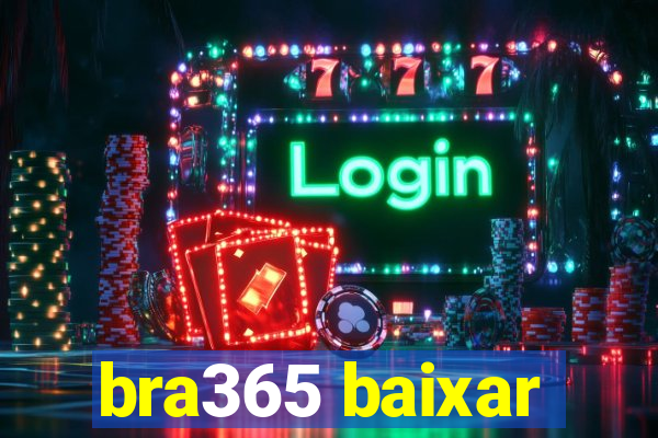 bra365 baixar