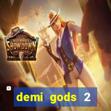 demi gods 2 expanded edition slot