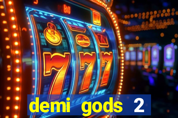 demi gods 2 expanded edition slot