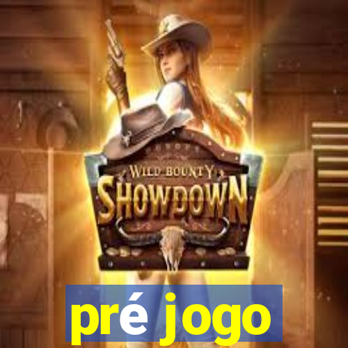 pré jogo