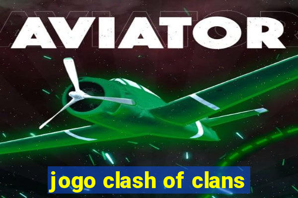 jogo clash of clans