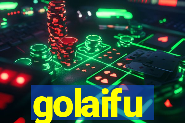 golaifu