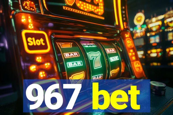 967 bet