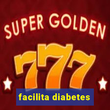 facilita diabetes