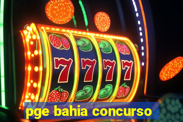 pge bahia concurso