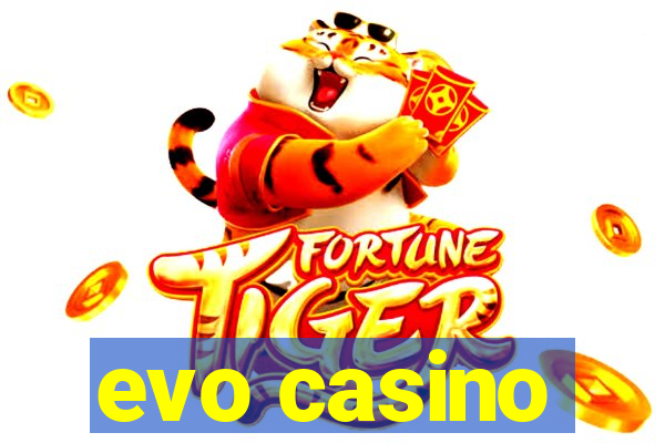 evo casino