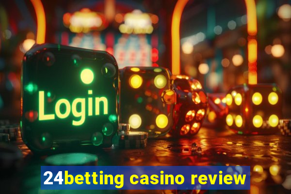 24betting casino review