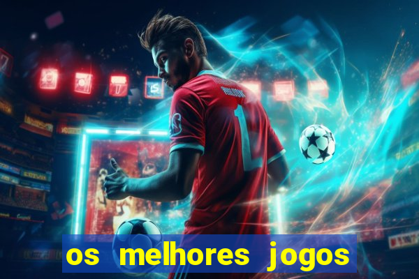 os melhores jogos de cassino