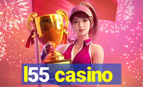 l55 casino