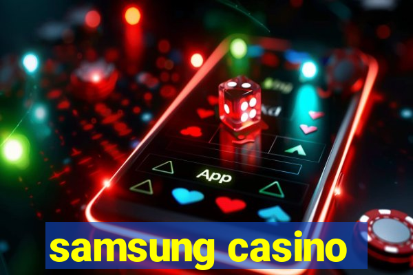 samsung casino