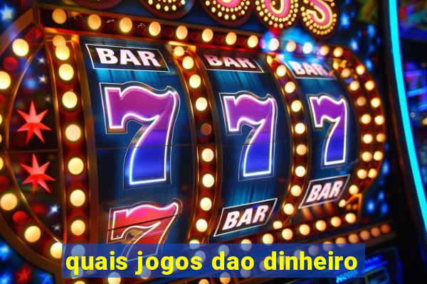 quais jogos dao dinheiro