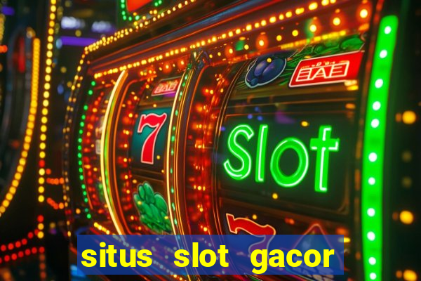 situs slot gacor pasti menang