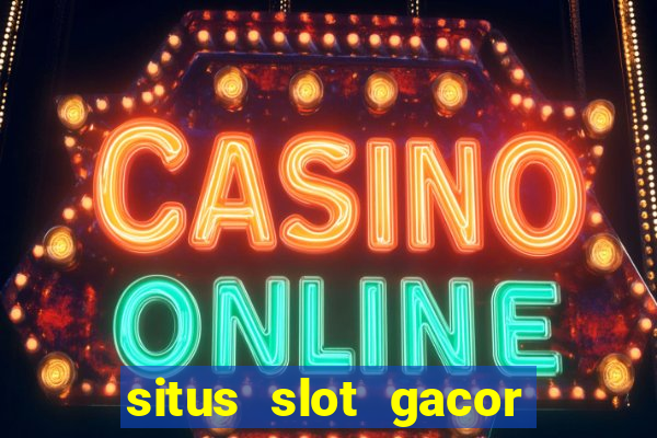 situs slot gacor pasti menang