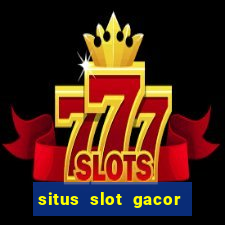 situs slot gacor pasti menang