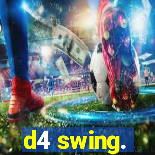 d4 swing.