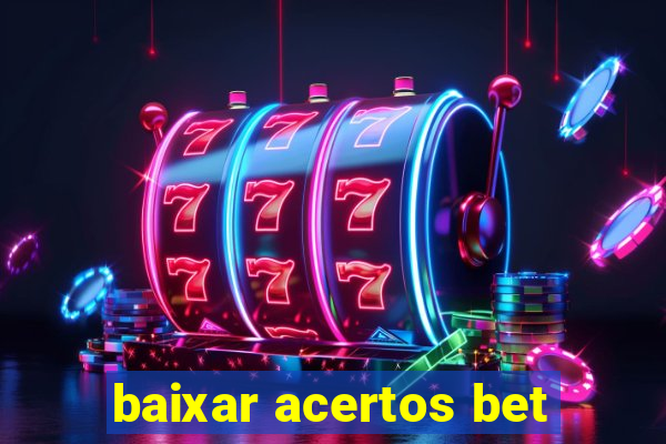 baixar acertos bet