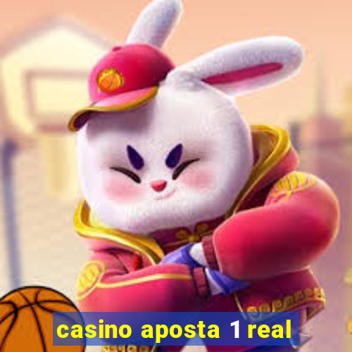 casino aposta 1 real