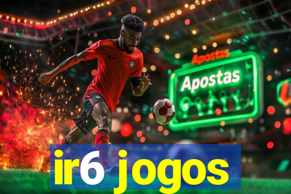 ir6 jogos