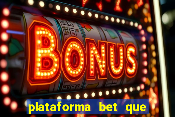 plataforma bet que paga ao se cadastrar