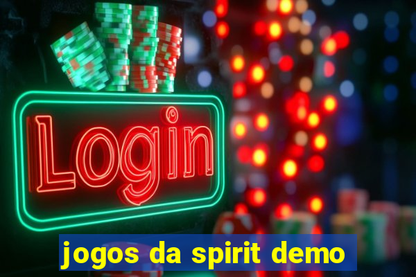 jogos da spirit demo