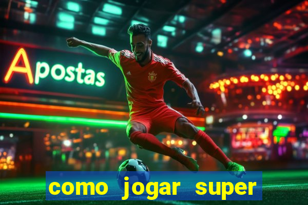 como jogar super mega ganho