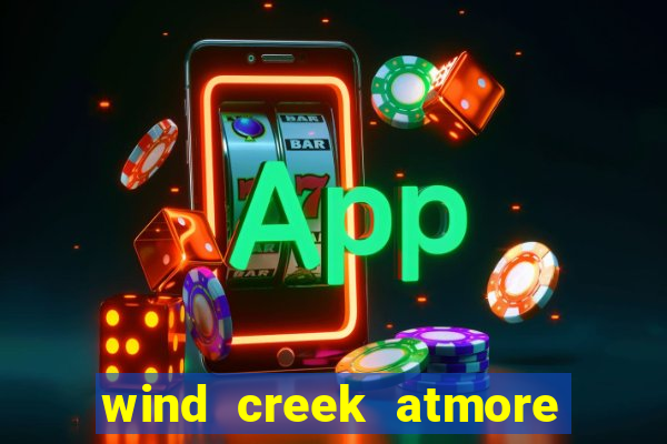 wind creek atmore alabama casino