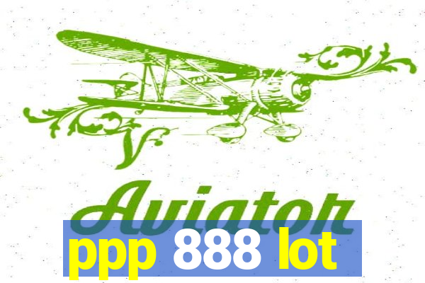 ppp 888 lot