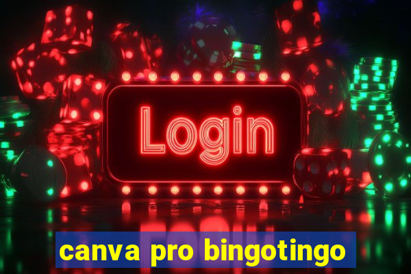 canva pro bingotingo