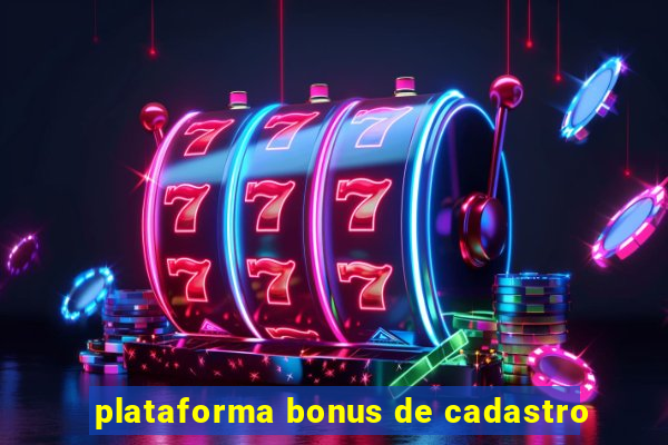 plataforma bonus de cadastro