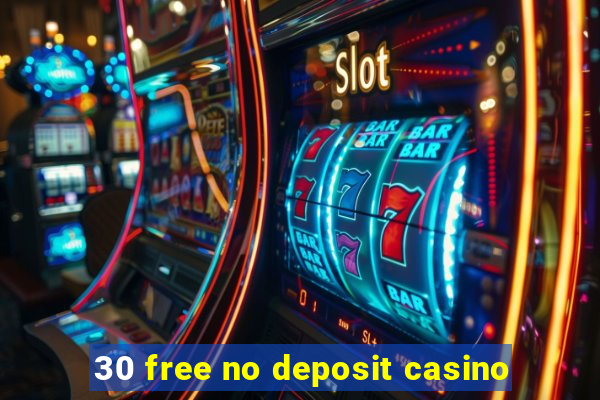 30 free no deposit casino