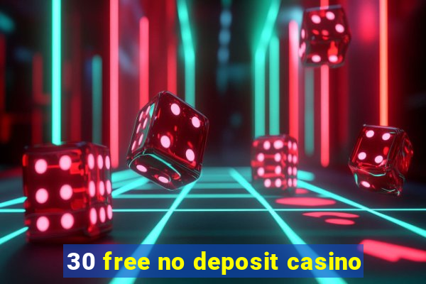 30 free no deposit casino