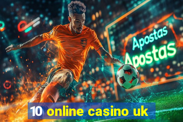 10 online casino uk