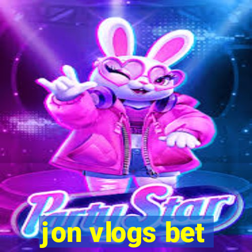 jon vlogs bet