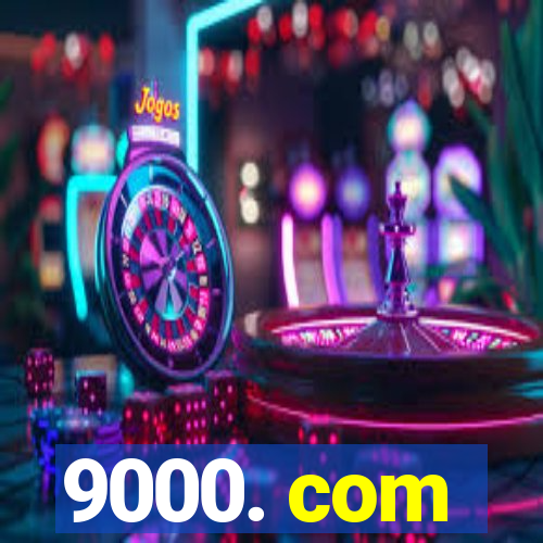 9000. com