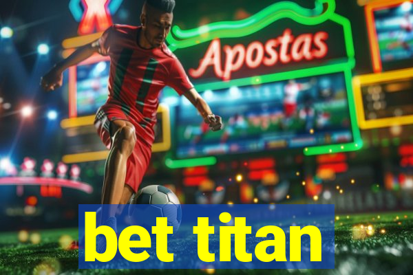 bet titan