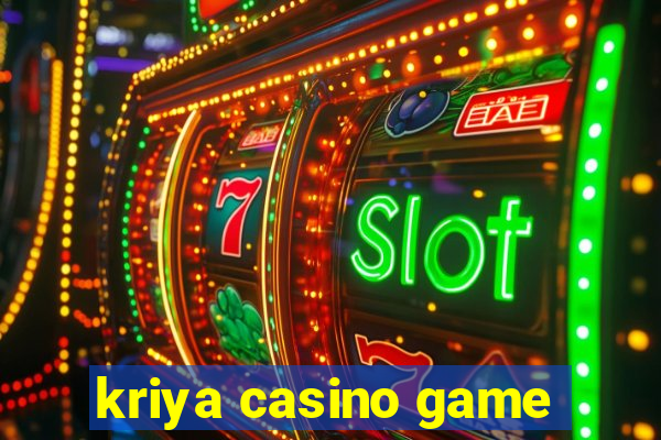 kriya casino game