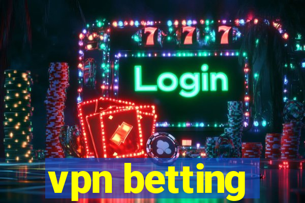 vpn betting