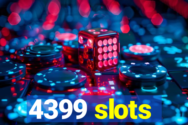 4399 slots