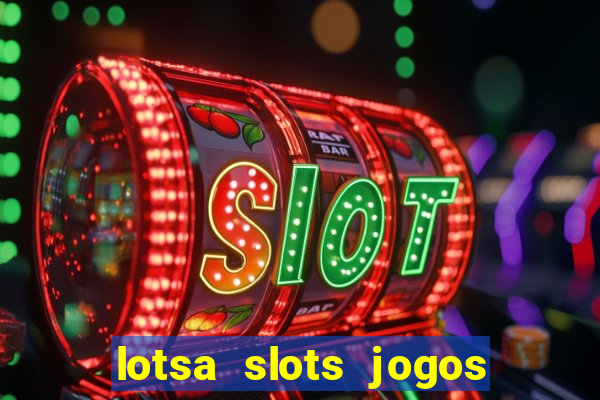 lotsa slots jogos de cassino