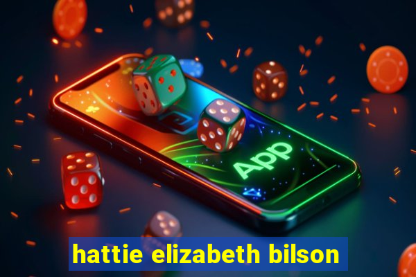 hattie elizabeth bilson