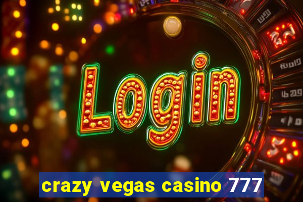 crazy vegas casino 777