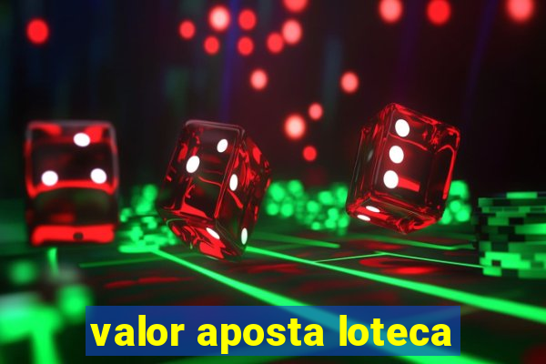 valor aposta loteca