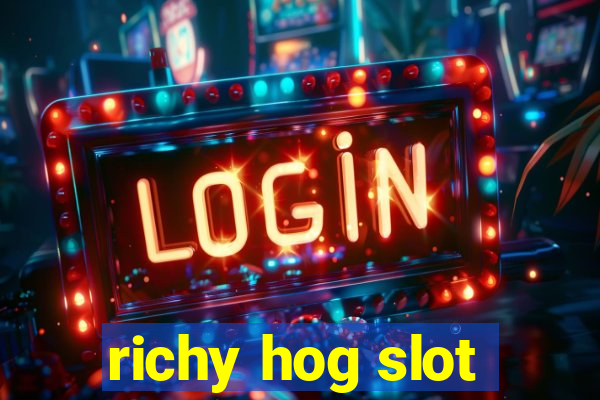 richy hog slot