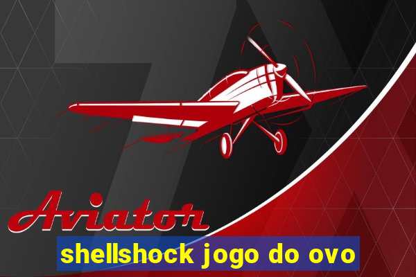 shellshock jogo do ovo