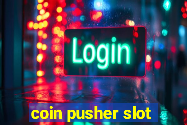 coin pusher slot