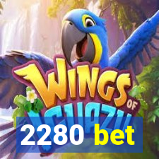 2280 bet