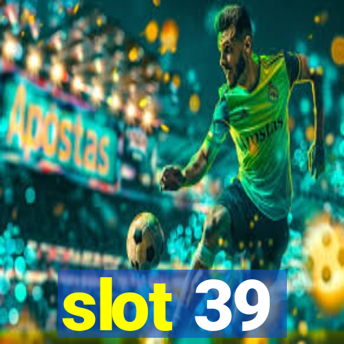 slot 39