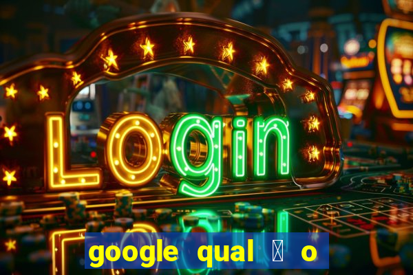 google qual 茅 o jogo de c****